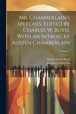 Mr. Chamberlain's Speeches. Edited by Charles W... 102145060X Book Cover