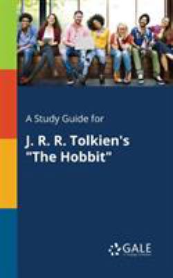 A Study Guide for J. R. R. Tolkien's "The Hobbit" 1375391615 Book Cover