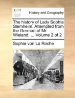 The history of Lady Sophia Sternheim. Attempted... 1140748262 Book Cover