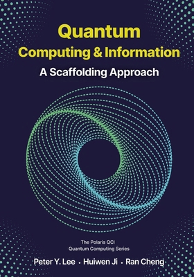 Quantum Computing and Information: A Scaffoldin... 1961880016 Book Cover