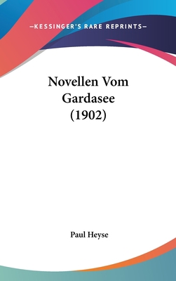 Novellen Vom Gardasee (1902) [German] 1160654638 Book Cover