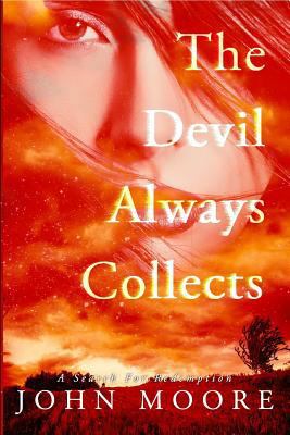 The Devil Alway Collects: A Search for Redemption 1981888756 Book Cover