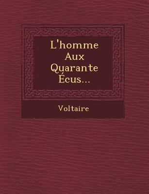 L'Homme Aux Quarante Ecus... [French] 1249468779 Book Cover