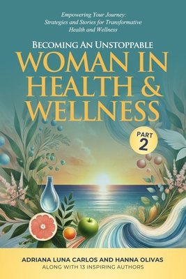 Becoming An Unstoppable Woman in Health & Welln... 1964619688 Book Cover
