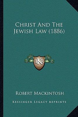 Christ And The Jewish Law (1886) 1164603752 Book Cover