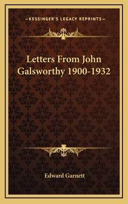 Letters from John Galsworthy 1900-1932 1164493167 Book Cover