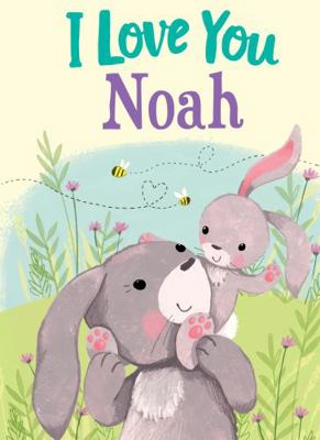 I Love You Noah: A Personalized Book About Love...            Book Cover