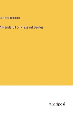 A Handefull of Pleasant Delites 3382122693 Book Cover
