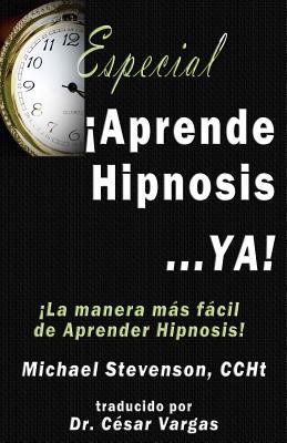 Aprende Hipnosis... Ya!: La manera mas facil de... [Spanish] 0984683771 Book Cover