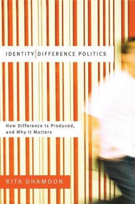 Identity/Difference Politics: How Difference Is... 0774815914 Book Cover
