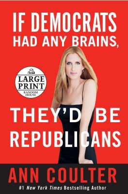 If Democrats Had Any Brains, They'd Be Republicans [Large Print] 0739327380 Book Cover