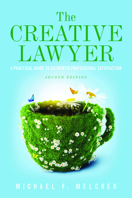 The Creative Lawyer, Second Edition 1614389802 Book Cover