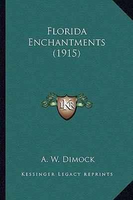 Florida Enchantments (1915) 1164107674 Book Cover