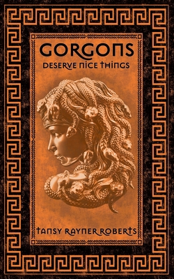 Gorgons Deserve Nice Things 1922479381 Book Cover