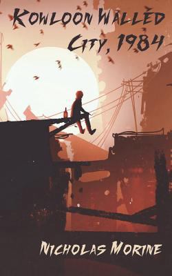 Kowloon Walled City, 1984 1927996066 Book Cover