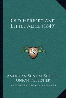 Old Herbert And Little Alice (1849) 1166928802 Book Cover