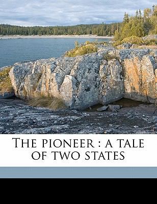 The Pioneer: A Tale of Two States 1172296952 Book Cover