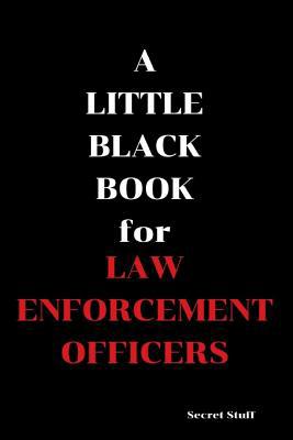 A Little Black Book: For Law Enforcement Officers 109646215X Book Cover