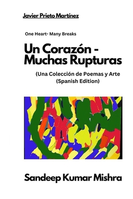 Un Corazón - Muchas Rupturas: Una Colección de ... [Spanish] B0B14G1WKH Book Cover