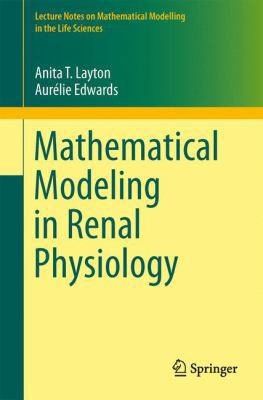 Mathematical Modeling in Renal Physiology 3642273661 Book Cover