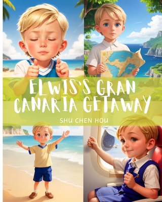 Elwis's Gran Canaria Getaway: Discover Magic in... B0CVV2SLGJ Book Cover