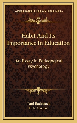 Habit and Its Importance in Education: An Essay... 1163506176 Book Cover