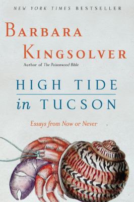 High Tide in Tucson: Essays from Now or Never B001XIPUKI Book Cover