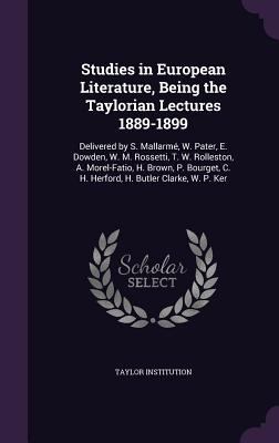 Studies in European Literature, Being the Taylo... 1357689438 Book Cover