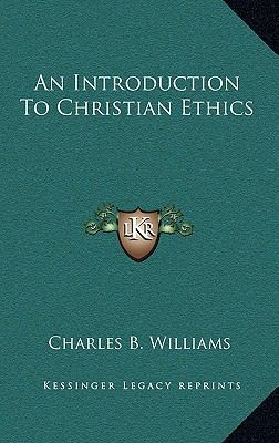 An Introduction To Christian Ethics 1166392813 Book Cover