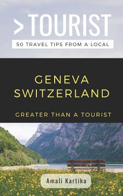 Greater Than a Tourist- Geneva Switzerland: Ama... 1798401339 Book Cover