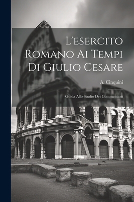 L'esercito Romano ai Tempi di Giulio Cesare: Gu... 1021212245 Book Cover