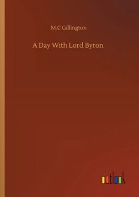 A Day With Lord Byron 3752324384 Book Cover