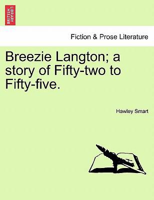 Breezie Langton; A Story of Fifty-Two to Fifty-... 1241370060 Book Cover