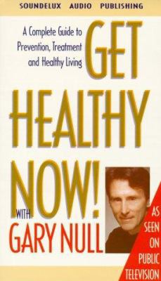 Get Healthy Now!: A Complete Guide to Preventio... 1559353112 Book Cover