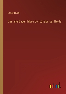 Das alte Bauernleben der Lüneburger Heide [German] 3368497626 Book Cover