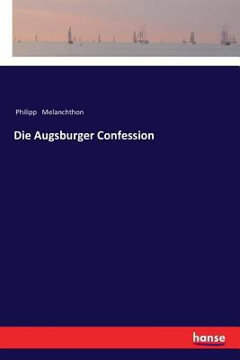 Die Augsburger Confession [German] 3337200370 Book Cover