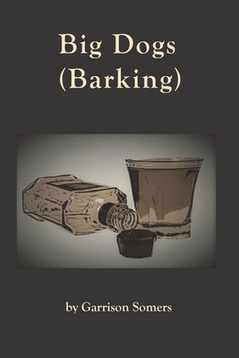 Big Dogs (Barking) B0BVCPDPK4 Book Cover