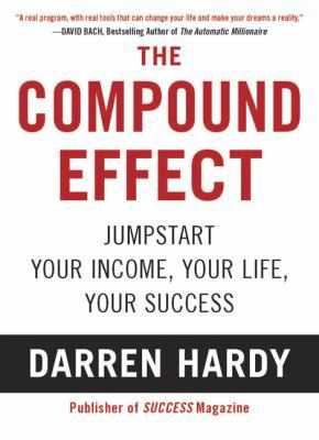 The Compound Effect: Multiplying Your Success O... 159315724X Book Cover