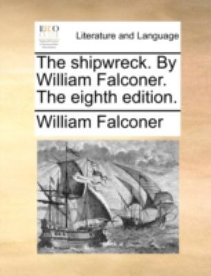 The shipwreck. By William Falconer. The eighth ... 1170406955 Book Cover