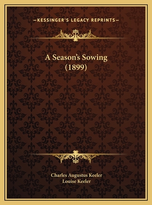 A Season's Sowing (1899) 1169604439 Book Cover