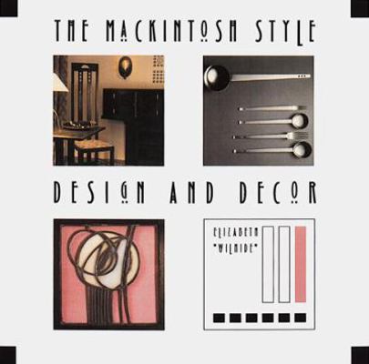 The Mackintosh Style: Design and Decor 0811819469 Book Cover