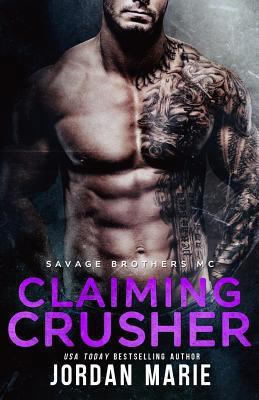 Claiming Crusher: Savage Brothers MC 1517215633 Book Cover