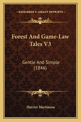 Forest And Game-Law Tales V3: Gentle And Simple... 1164649574 Book Cover