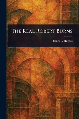 The Real Robert Burns 1023370158 Book Cover