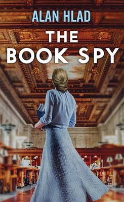 The Book Spy: A Ww2 Novel of Librarian Spies [Large Print] 163808758X Book Cover