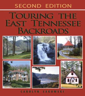 Touring the East Tennesse Backroads 0895873508 Book Cover