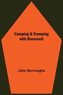 Camping & Tramping With Roosevelt 9354598161 Book Cover