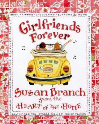 Girlfriends Forever: From the Heart of the Home 0316106232 Book Cover