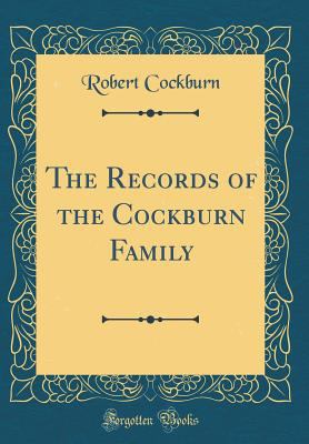 The Records of the Cockburn Family (Classic Rep... 0266749461 Book Cover