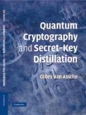 Quantum Cryptography and Secret-Key Distillation 0511617747 Book Cover